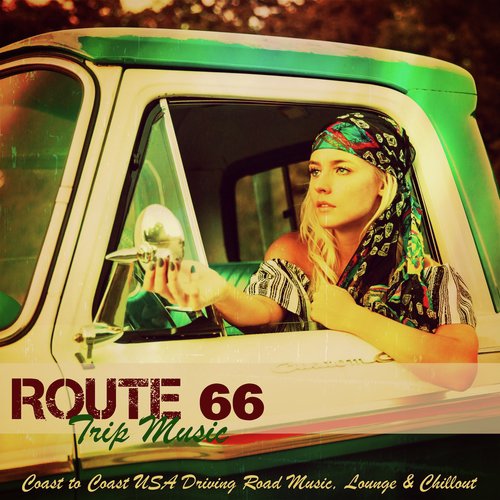 Route 66 Trip Music – Coast to Coast USA Driving Road Music, Lounge & Chillout