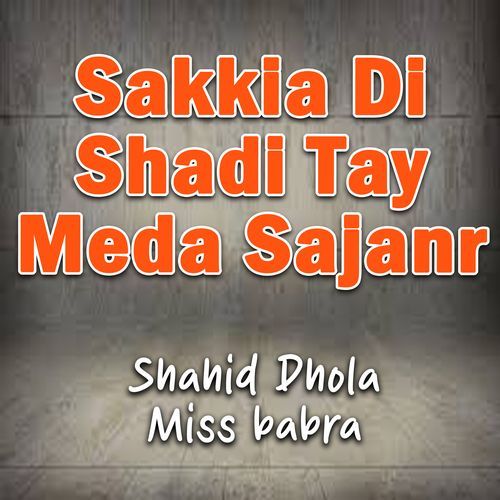 Sakkia Di Shadi Tay Meda Sajanr