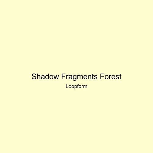 Shadow Fragments Forest