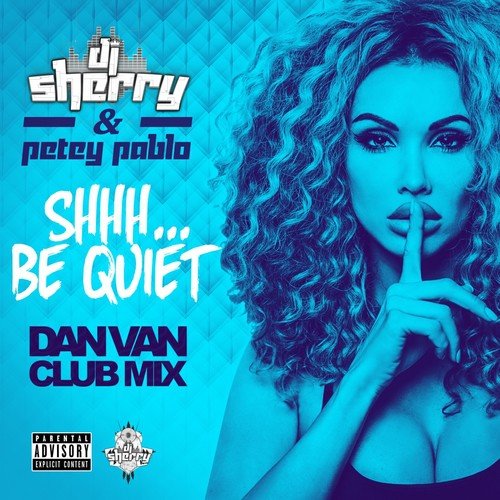 Shhh... Be Quiet (Dan Van Club Remix)