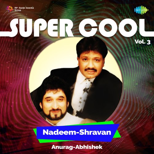 Super Cool Nadeem-Shravan Vol 3