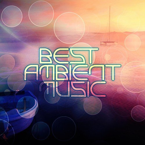 The Best of Ambient Music - Meditation, Sleep, Massage, Yoga, Spa, Therapy, Piano Sounds