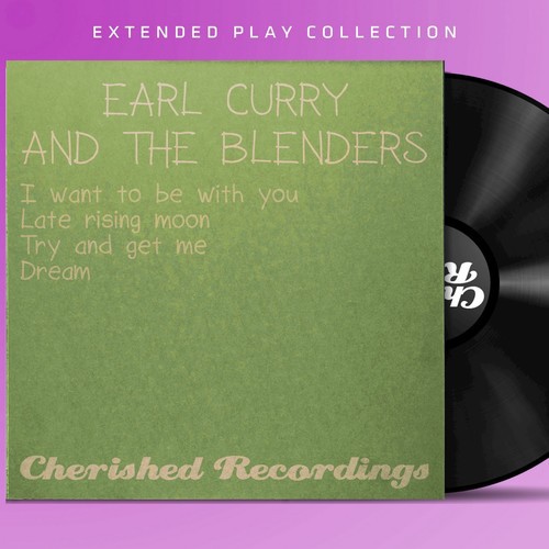The Extended Play Collection - Earl Curry and the Blenders