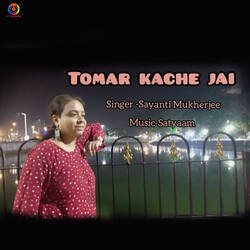 Tomar Kachhe Jai-BzIMBgx,YQU