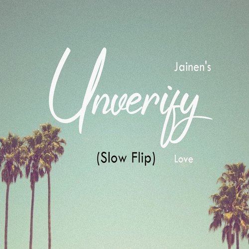Unverify (Slow Flip)