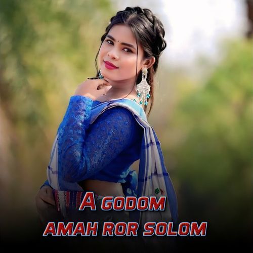 A GODOM AMAH ROR SOLOM
