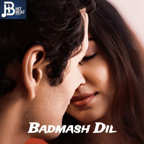 BADMASH DIL