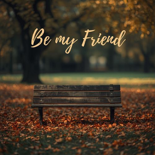 Be my Friend