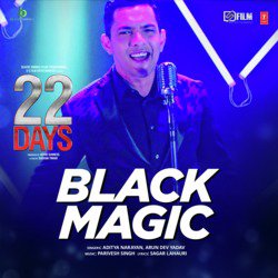 Blackmagic (From &quot;22 Days&quot;)-RyUgcENcGnw