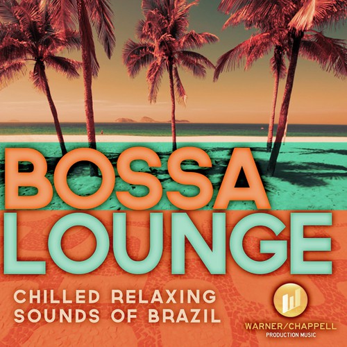 Bossa Lounge: Chilled Relaxing Sounds of Brazil