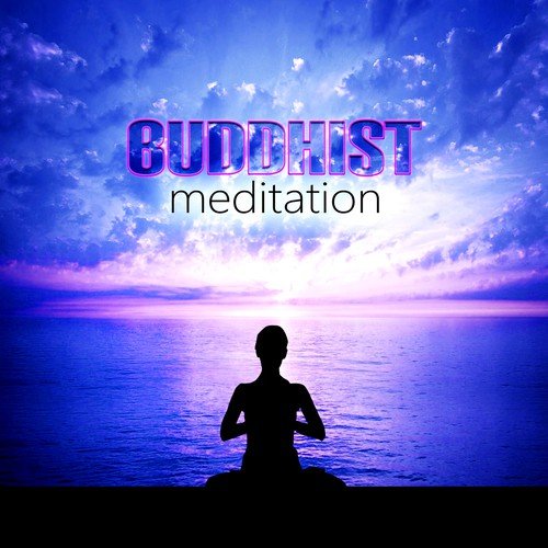 Buddhist Meditation - Ambient Soundscapes, Zen Background Music, Essential Well Being, Yoga Music, Buddha Spirit Lounge Music, Oriental Music