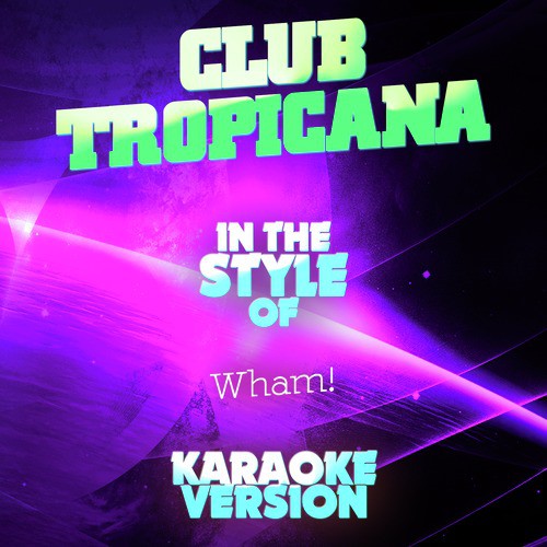 Club Tropicana (In the Style of Wham!) [Karaoke Version] cover art