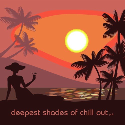 Deepest Shades Of Chill Out 2