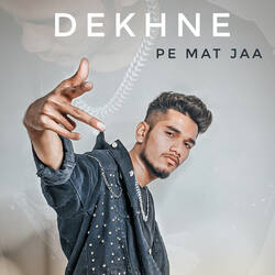 Dekhne Pe Mat Jaa-PzJaRBpmYH0