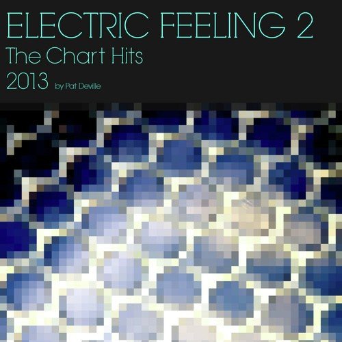 Electric Feeling 2 the Chart Hits 2013