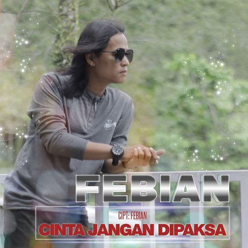 Febian - Cinta Jangan Dipaksa