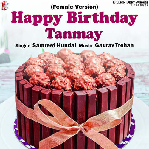 Happy Birthday Tanmay Song with Cake Images