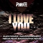 I Love You (Alex Marx, N.E.O.N Project, Neiva Remix)