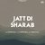 Jatt Di Sharab