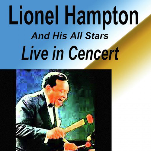 Lionel Hampton and His All Stars Live in Cencert