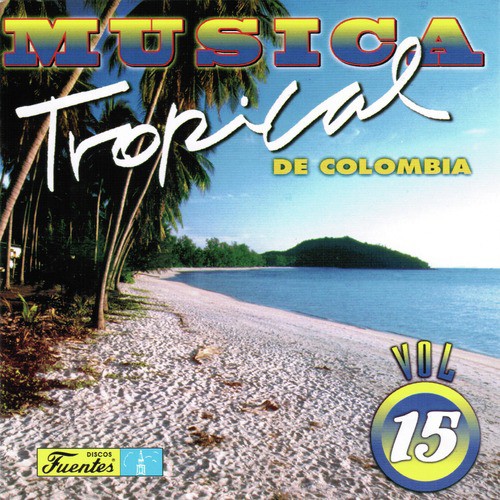 Música Tropical de Colombia, Vol. 15