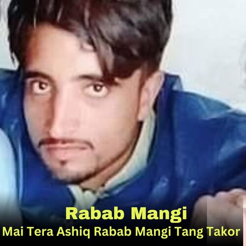 Mai Tera Ashiq Rabab Mangi Tang Takor