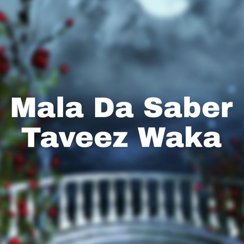 Mala Da Saber Taveez Waka