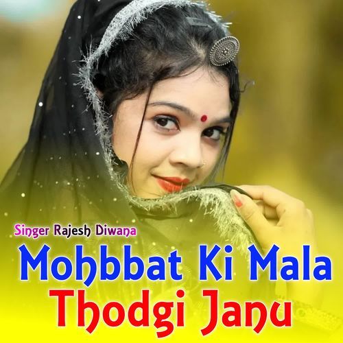 Mohbbat Ki Mala Thodgi Janu