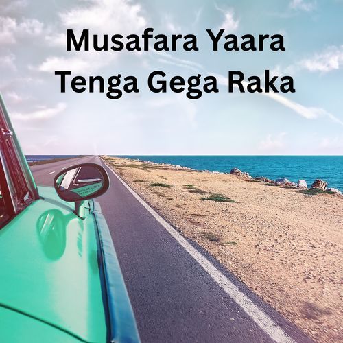 Musafara Yaara Tenga Gega Raka