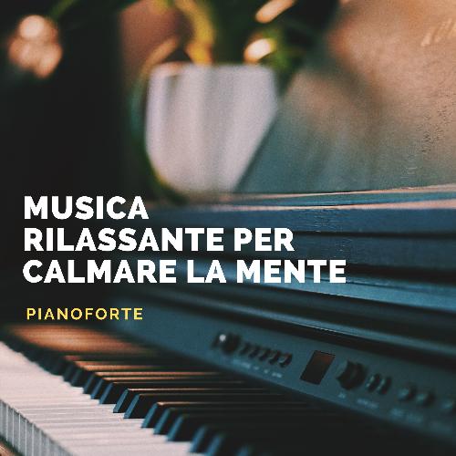 Musica rilassante per calmare la mente pianoforte