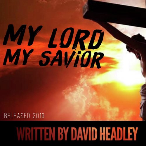 My Lord My Savior (feat. Raye Williams, Todd Glass & Motor City Josh) cover art
