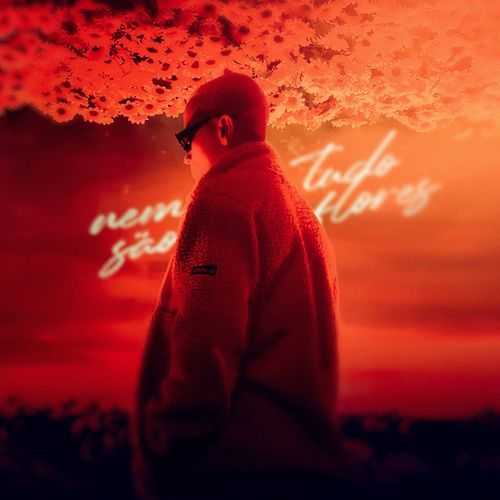 Nem Tudo São Flores