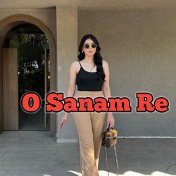 O Sanam Re-RQ8BezFgXVk