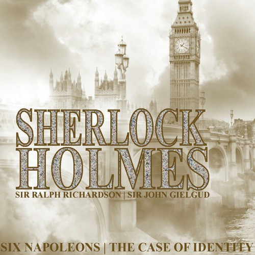 Sherlock Holmes - Six Napoleons; The Case of Identity by Arthur Conan Doyle