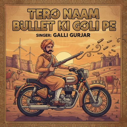 Tero Naam Bullet Ki Goli Pe
