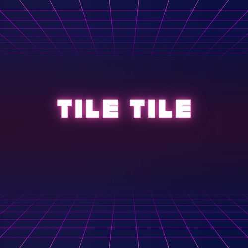 Tile Tile