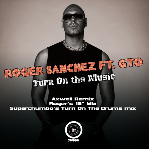 Roger Sanchez – Turn On the Music (Axwell Radio Edit) Lyrics