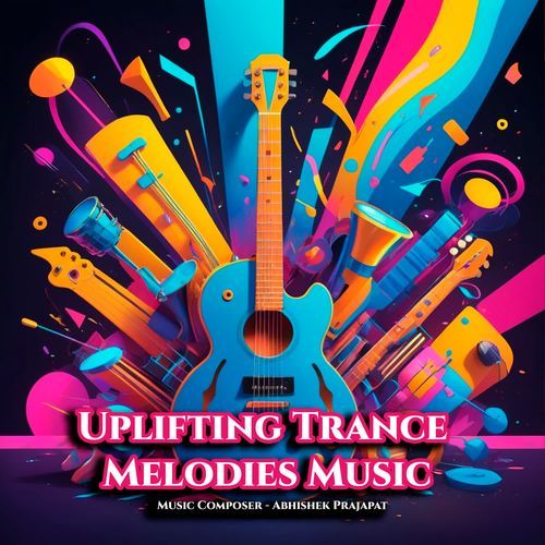 Uplifting Trance Melodies Music