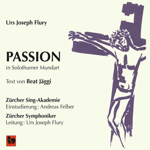 Urs Joseph Flury: Passion (Frei nach den vier Evangelien in Versen von Beat Jäggi)_poster_image