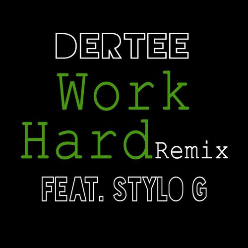 Work Hard (Remix) [feat. Stylo G]