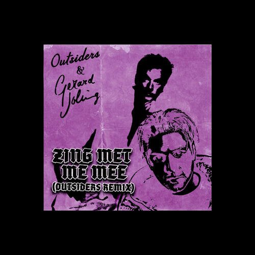 Zing Met Me Mee (Outsiders Remix)_poster_image