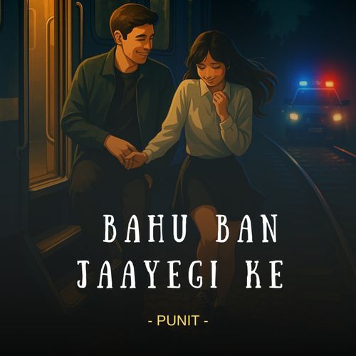 BAHU BAN JAAYEGI KE