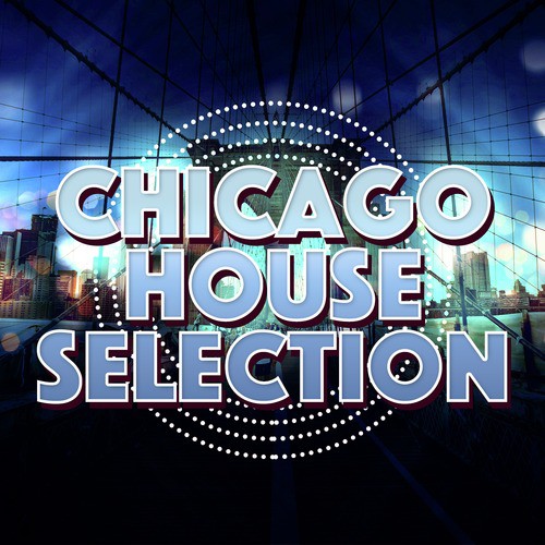 Chicago House Selection
