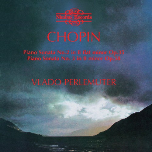 Chopin: Piano Sonatas Nos. 2 &amp; 3 and Barcarolle