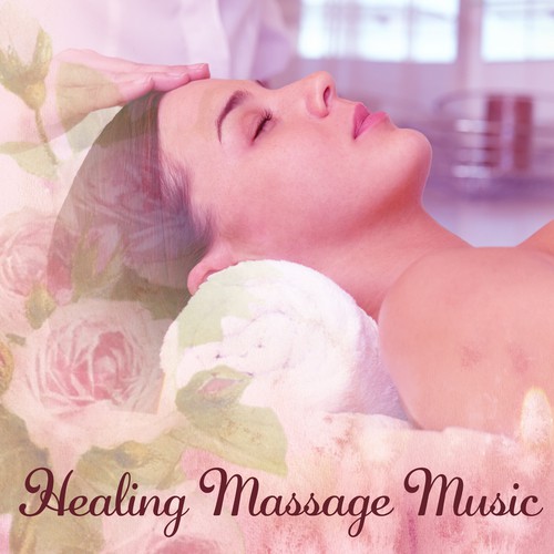 Healing Massage Music – Pure Nature Music for Relax, Music for Massage, Spa, Relaxed Body