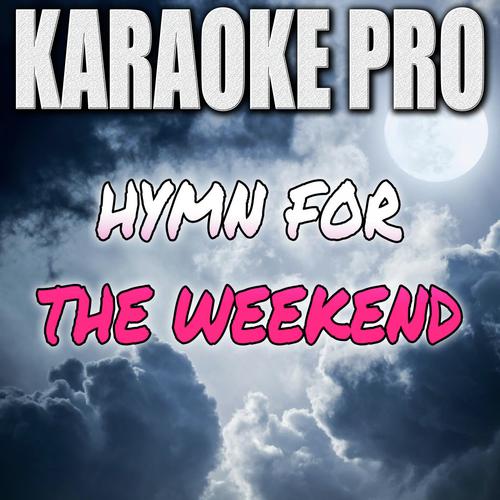 Hymn For The Weekend (Originally Performed by Coldplay feat. Beyoncé) [Instrumental Version]