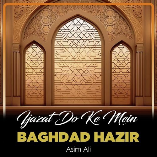 Ijazat Do Ke Mein Baghdad Hazir