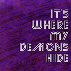 It's Where My Demons Hide
