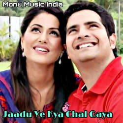 Jaadu Ye Kya Chal Gaya