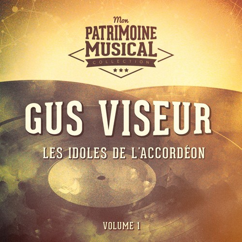 Les idoles de l'accordéon : Gus Viseur, Vol. 1